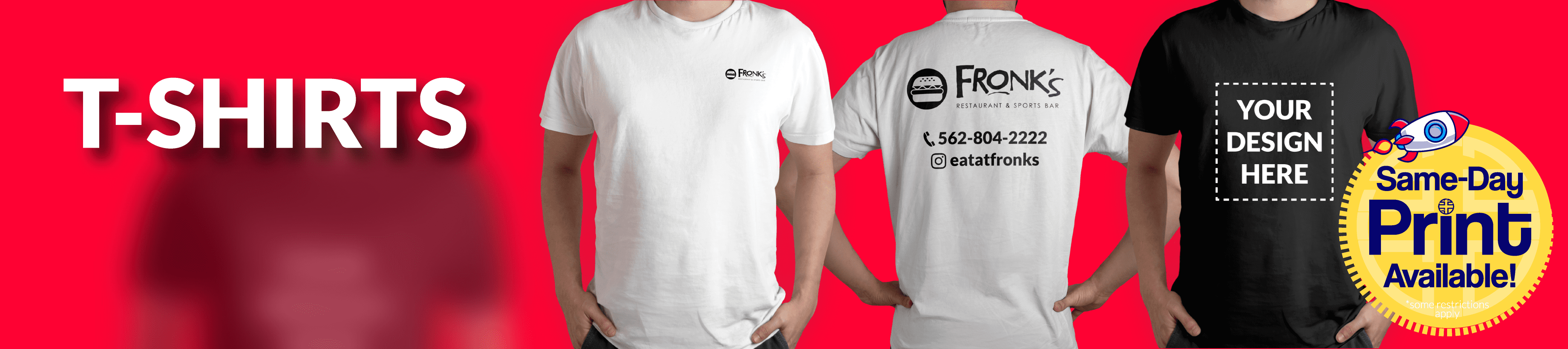 This image refers to our T-shirts promotion with Same Day Print Available. To learn more about T-shirts, feel free to check out the 'Products' section in the menu. Happy exploring!